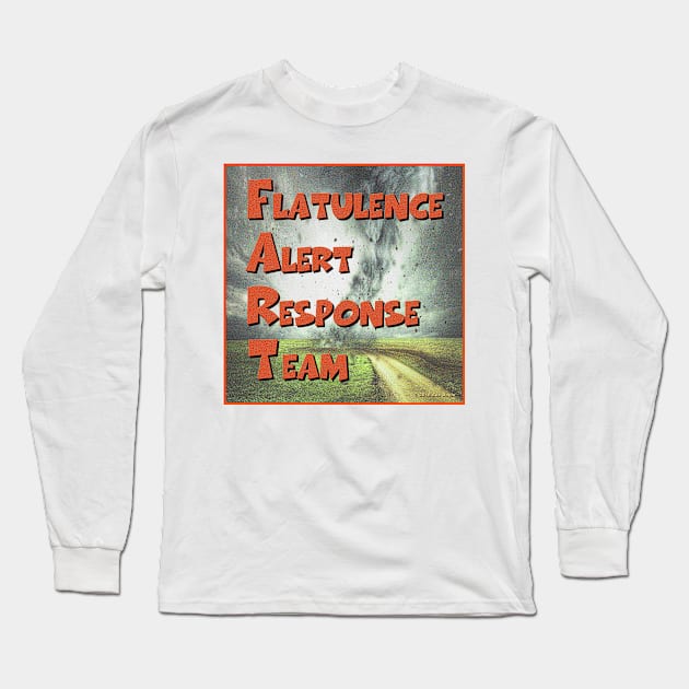 Flatulence Alert Response Team Long Sleeve T-Shirt by SuzDoyle